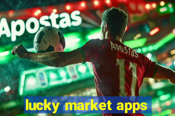 lucky market apps