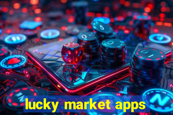 lucky market apps