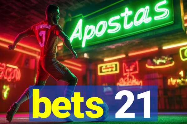 bets 21