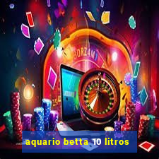 aquario betta 10 litros