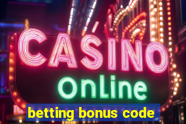 betting bonus code