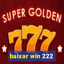 baixar win 222