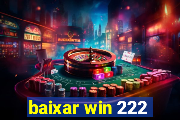 baixar win 222