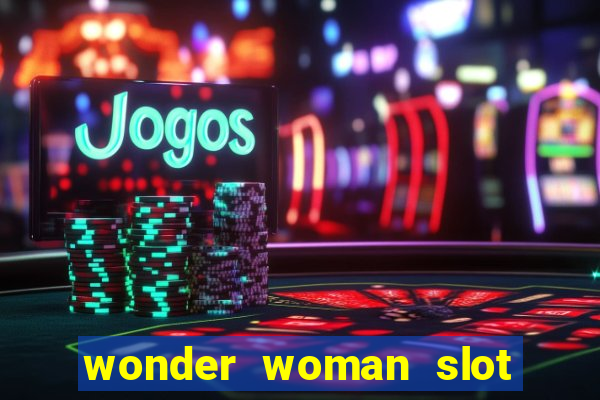 wonder woman slot machine free