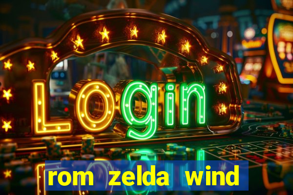 rom zelda wind waker pt br