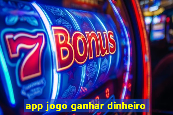 app jogo ganhar dinheiro