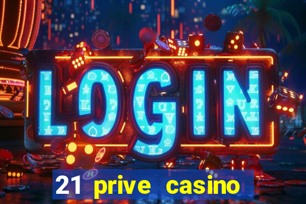 21 prive casino free spins