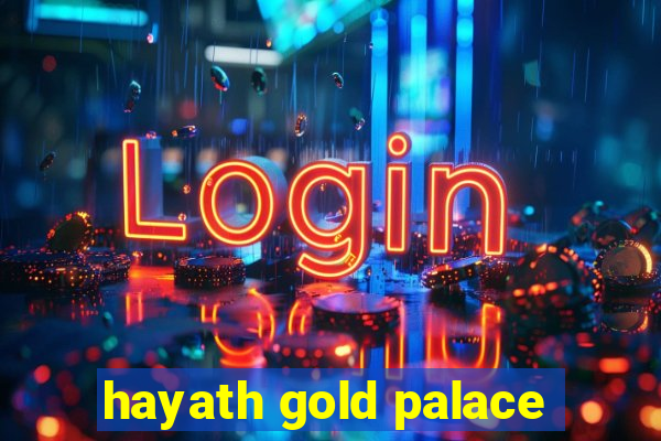 hayath gold palace