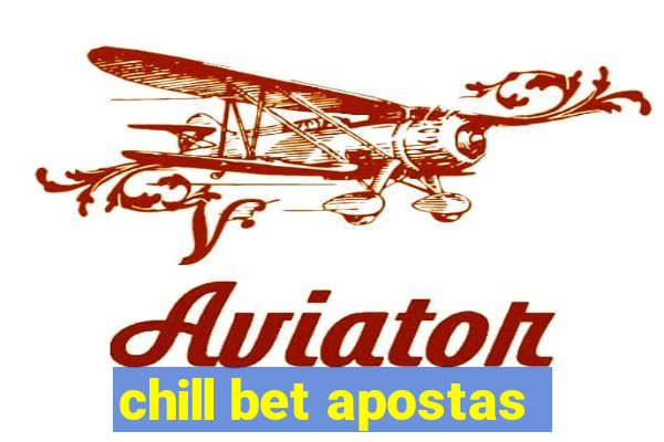 chill bet apostas