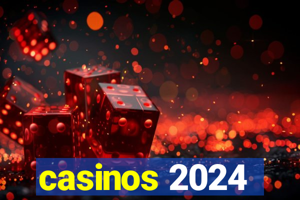 casinos 2024