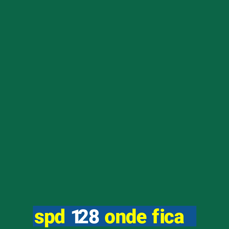 spd 128 onde fica