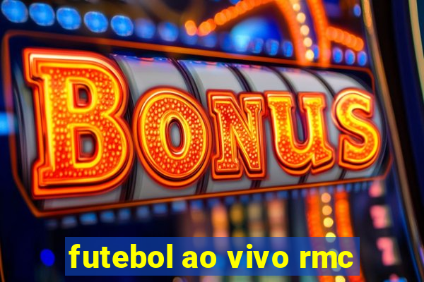 futebol ao vivo rmc