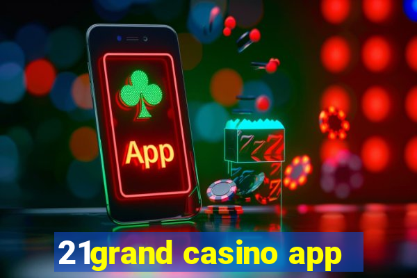 21grand casino app