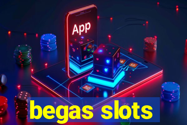 begas slots