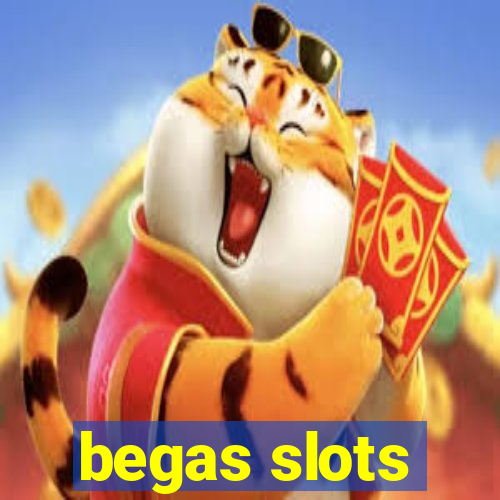 begas slots