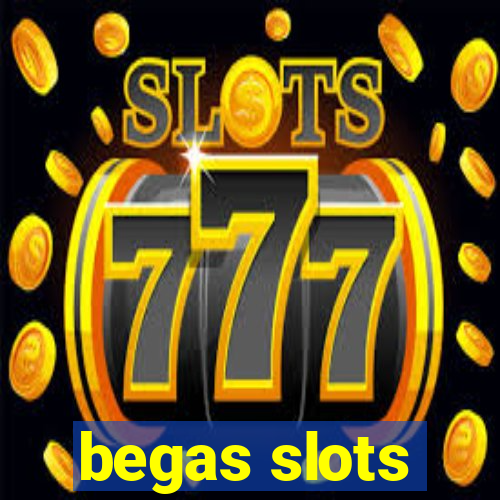 begas slots