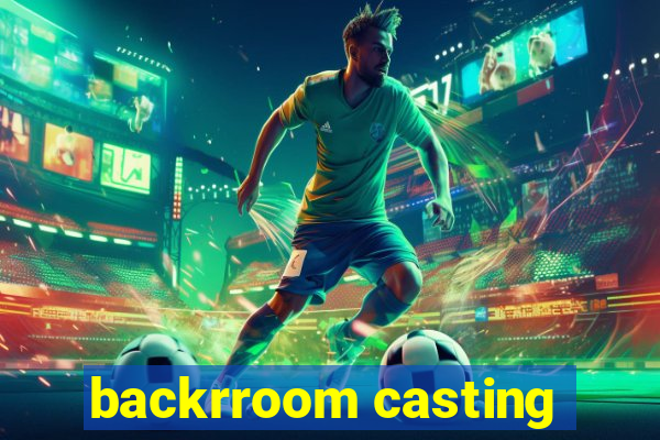 backrroom casting