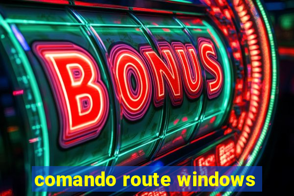 comando route windows