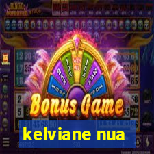 kelviane nua