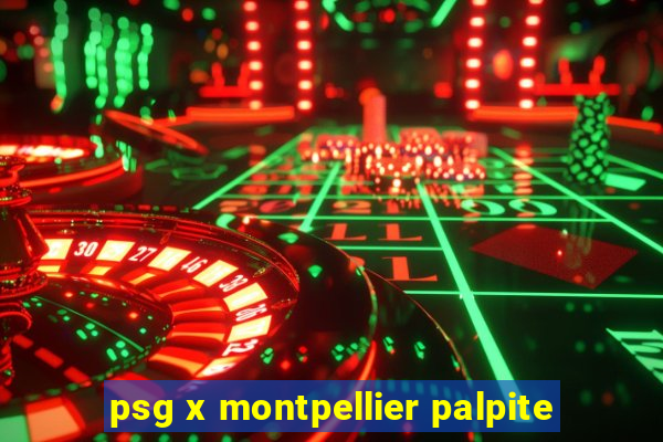 psg x montpellier palpite