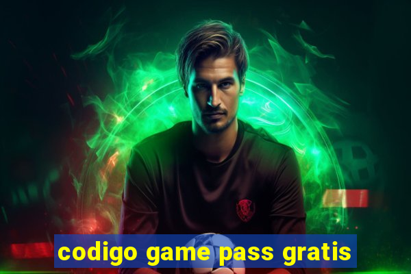 codigo game pass gratis