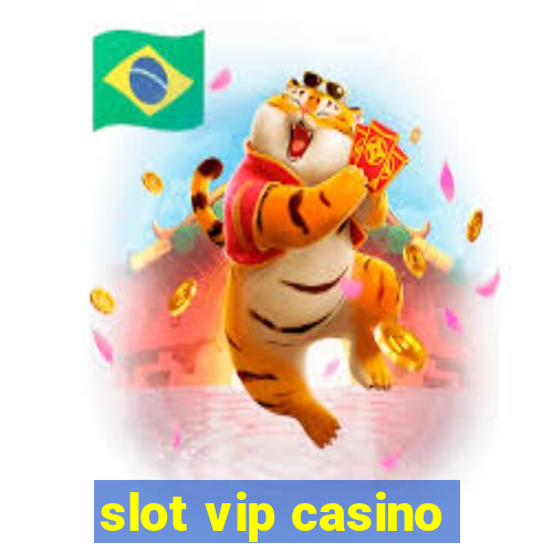 slot vip casino