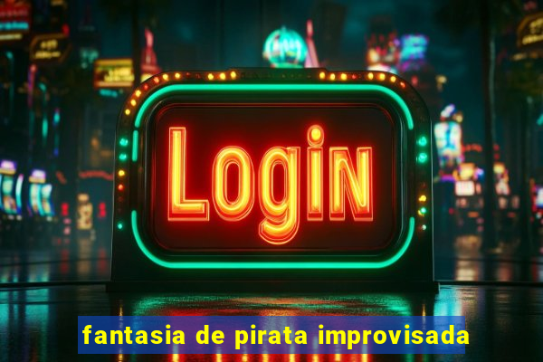 fantasia de pirata improvisada