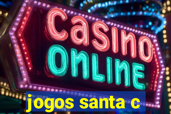 jogos santa c