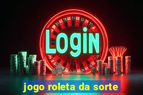 jogo roleta da sorte