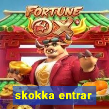 skokka entrar