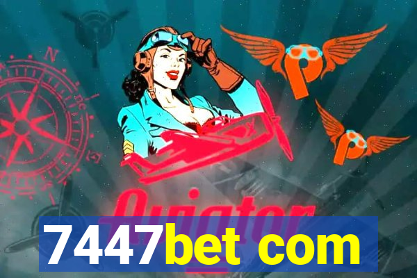 7447bet com