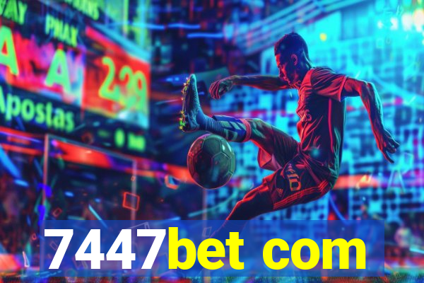 7447bet com