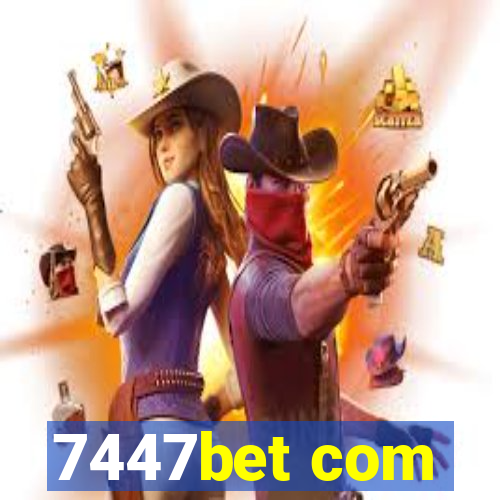 7447bet com