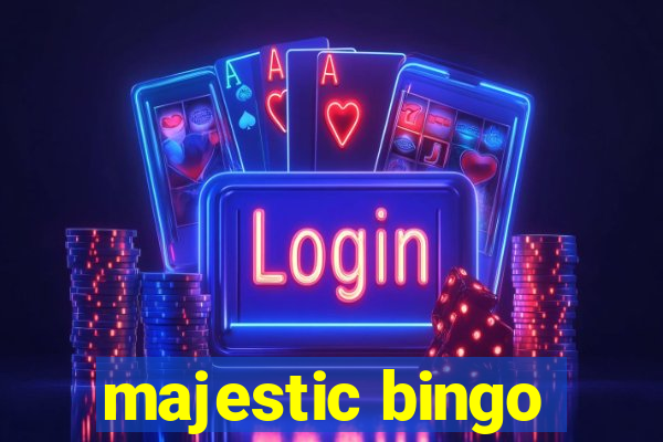 majestic bingo