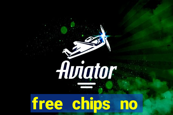 free chips no deposit casinos