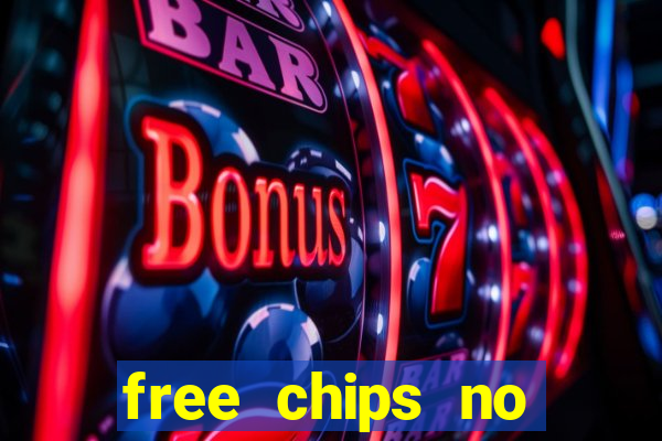 free chips no deposit casinos