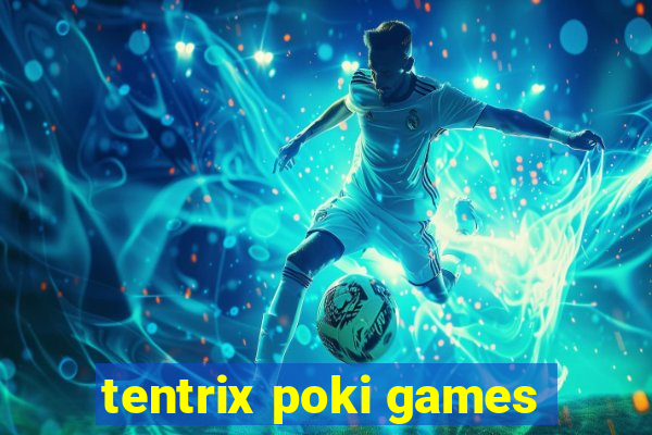 tentrix poki games