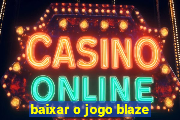 baixar o jogo blaze