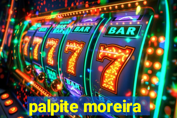 palpite moreira