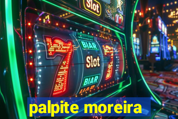 palpite moreira