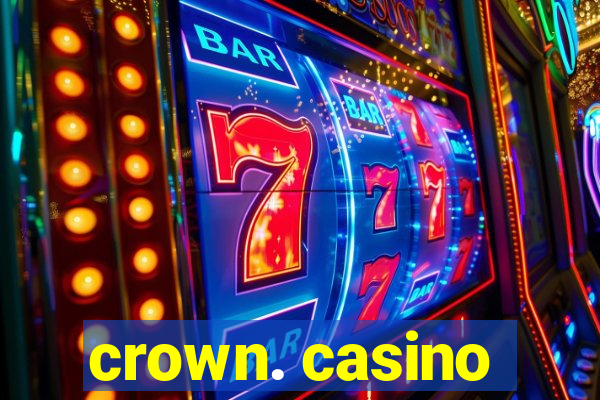 crown. casino