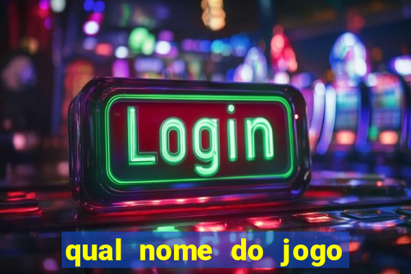 qual nome do jogo do touro