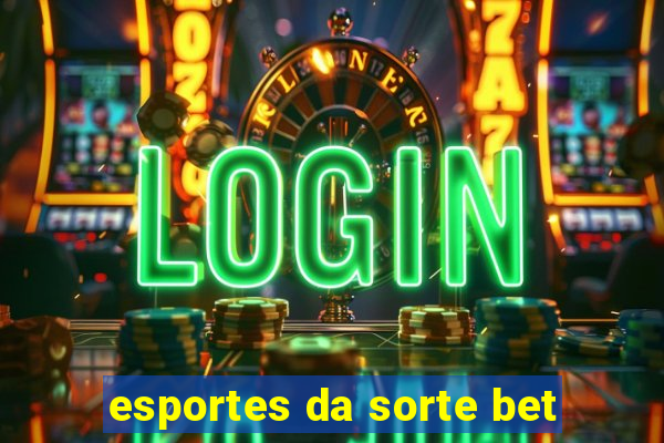 esportes da sorte bet