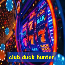 club duck hunter