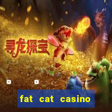 fat cat casino paga mesmo