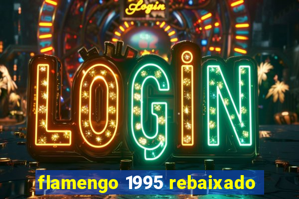 flamengo 1995 rebaixado