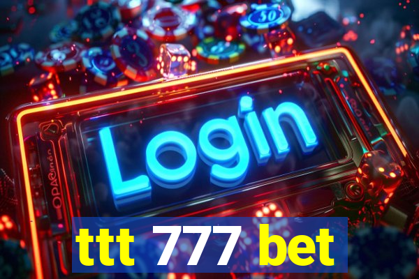 ttt 777 bet