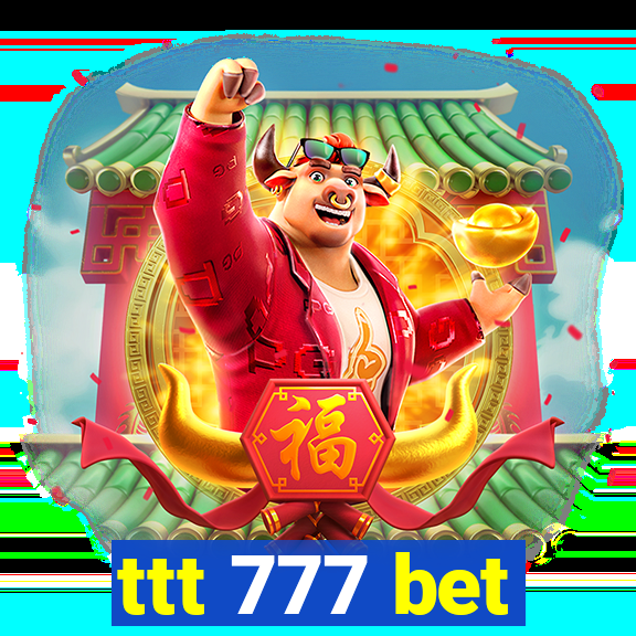 ttt 777 bet