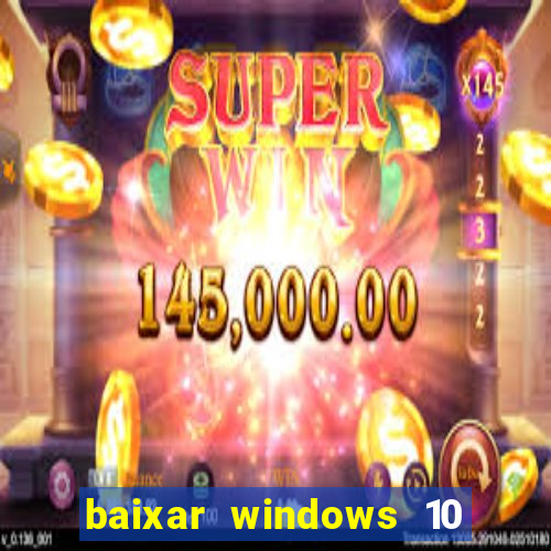 baixar windows 10 mega lite