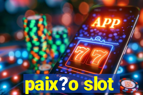 paix?o slot